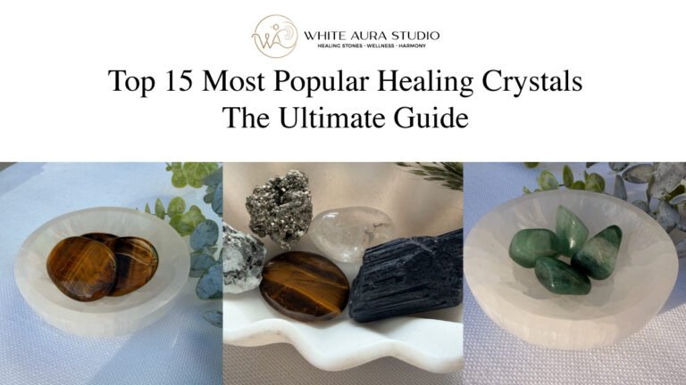 Top 15 Most Popular Healing Crystals: The Ultimate Guide